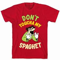 Image result for Don't Touch My Spaghet