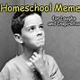 Image result for Funny Memes Related to Homeschooling