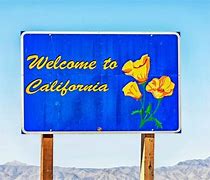 Image result for Visiting California Sign