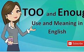 Image result for Too or Enough