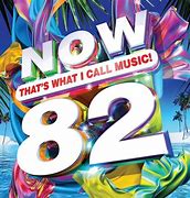 Image result for Now That's What I Call Music 82