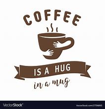 Image result for Coffee Hug