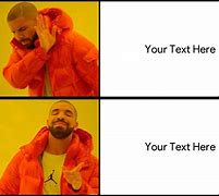 Image result for Drake Meme Format