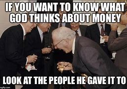 Image result for Rich People Laughing Meme