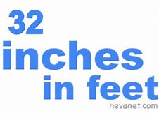 Image result for 32 Inches to Feet