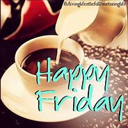 Image result for Welcome to Friday Coffee