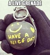 Image result for Live Grenade Meme
