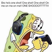 Image result for He's One Shot Meme