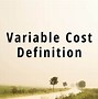 Image result for Variable Cost Definition