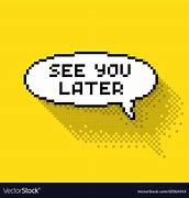 Image result for See You Later TD Snap