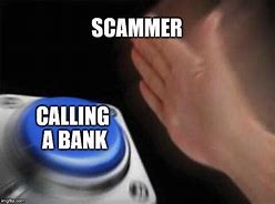 Image result for Scammer Here My Bank Details Funny Meme
