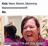 Image result for Mum Life Meme