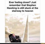 Image result for Stephen Hawking Heaven Meme