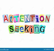 Image result for Attention-Seeking Stock Images