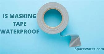 Image result for Waterproof Masking Tape
