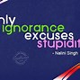 Image result for Priority and Ignorance Quotes