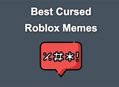 Image result for Extremely Cursed Roblox Memes