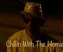 Image result for Chillin with My Homies