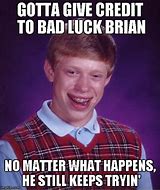 Image result for Bad Luck Brian Meme Creator