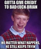 Image result for Dank Memes Bad Luck Brian