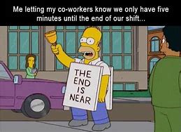 Image result for End of Work Day Meme