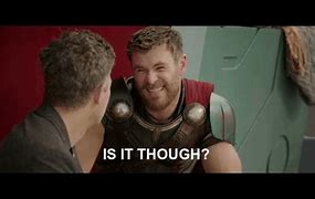 Image result for Thor Meme Really Though