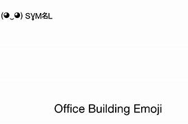 Image result for Office Building Emoji