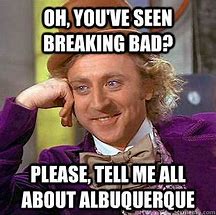 Image result for Albuquerque Breaking Bad Memes