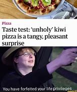 Image result for Kiwi Pizza Meme