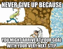 Image result for Never Give Up Meme