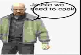 Image result for Jesse We Must Cook Breaking Bad Image