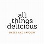Image result for All Things Delicious