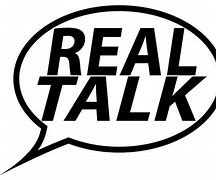 Image result for Real Talk Graphic