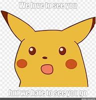 Image result for Hate to See You Go Meme