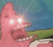 Image result for Patrick Star Laser Eyes Meme