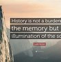 Image result for History Should Not Be the Burden of Memory