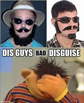 Image result for Disguise Meme