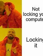 Image result for You Forgot to Lock Your Computer