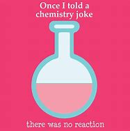 Image result for Chemistry Jokes