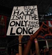 Image result for Funny Concert Signs