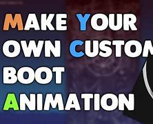 Image result for Custom Boot Animation