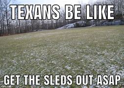 Image result for Texas Snow Meme