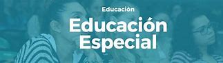 Image result for Educacion Especial