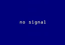 Image result for Blue No Signal Windows