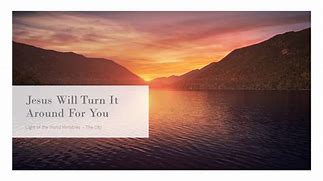 Image result for Jesus Will Turn It around Song