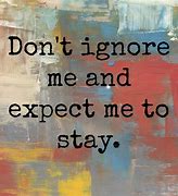 Image result for Images of Don't Ignore Me