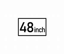Image result for 48 Inches