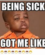 Image result for Feeling Sick and Worn Out Meme