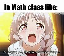 Image result for Mathe Anime Memes IXL