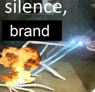 Image result for Silence Brand Meme Original Image